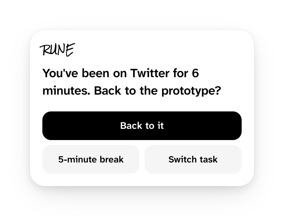 Rune checking in: you've been on Twitter for 6 minutes, back to the prototype?